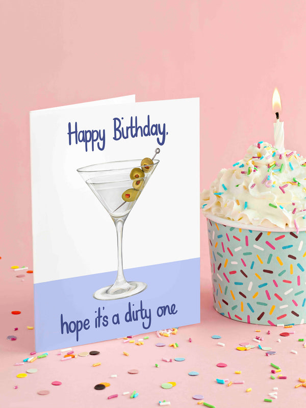Happy birthday, hope it's dirty - a Martini pun card