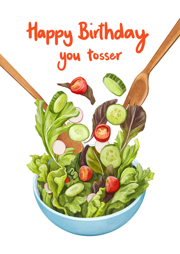 Happy Birthday You Tosser - Funny Salad Themed Card For Him