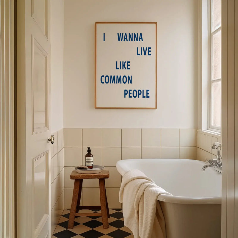 I Wanna Live Like Common People Music Home Wall Art Print: A3