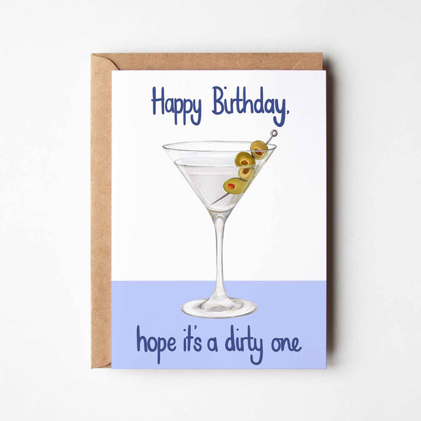 Happy birthday, hope it's dirty - a Martini pun card