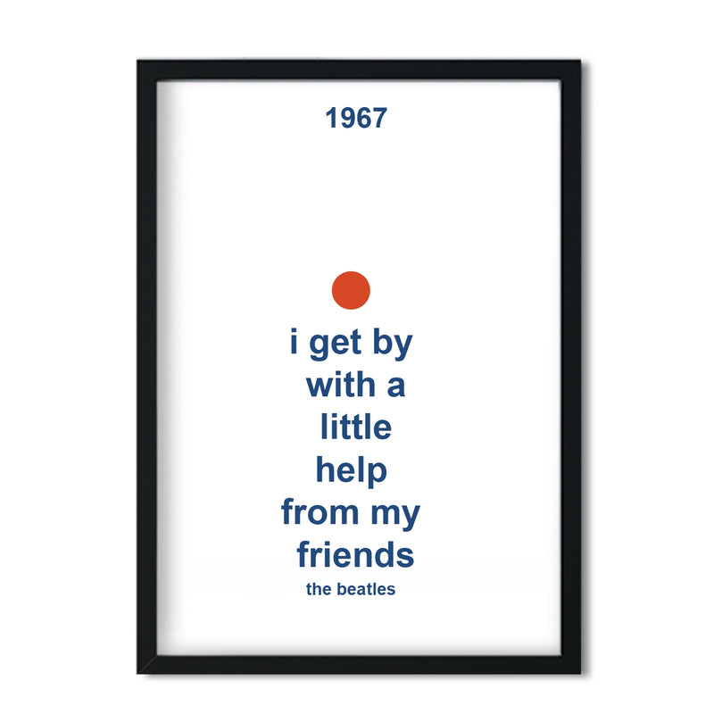 With a little help from my friends Art Print